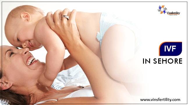 Best IVF Centres in Sehore, Madhya Pradesh, Cost of IVF in Sehore, Madhya Pradesh