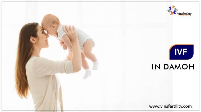 Best IVF Centres in Damoh, Madhya Pradesh, Cost of IVF in Damoh, Madhya Pradesh