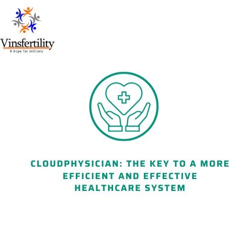 CloudPhysician: The Key to a More Efficient and Effective Healthcare System