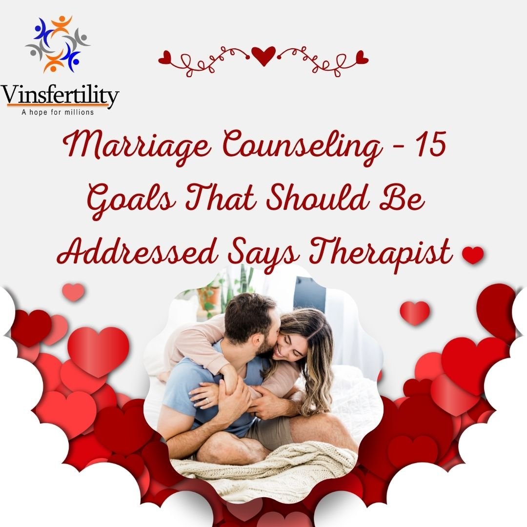 Marriage Counseling – 15 Goals That Should Be Addressed Says Therapist